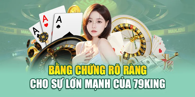 Lịch Sử Phát Triển 79King 3 Bằng chứng rõ ràng cho sự lớn mạnh của 79King