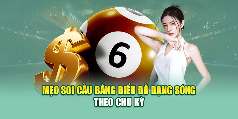 Soi Cầu Thần Tài – Bí Kíp Khai Vận Trúng Số Cực Chuẩn 3 Mẹo soi cầu bằng biểu đồ dạng sóng theo chu kỳ