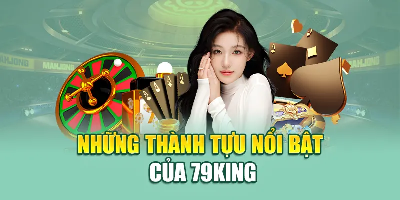 Lịch Sử Phát Triển 79King 2 Những thành tựu nổi bật của 79King