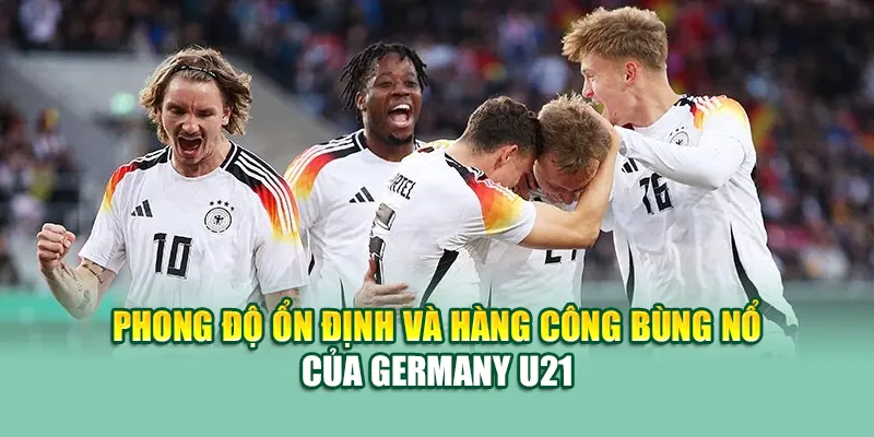 Soi Kèo Bóng Đá Germany U21 Vs Slovenia U21 Từ 79king 1 Phong độ ổn định và hàng công bùng nổ của Germany U21